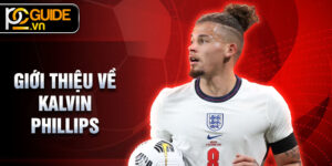 Giới thiệu về Kalvin Phillips