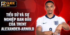 Tiểu sử và sự nghiệp ban đầu của Trent Alexander-Arnold